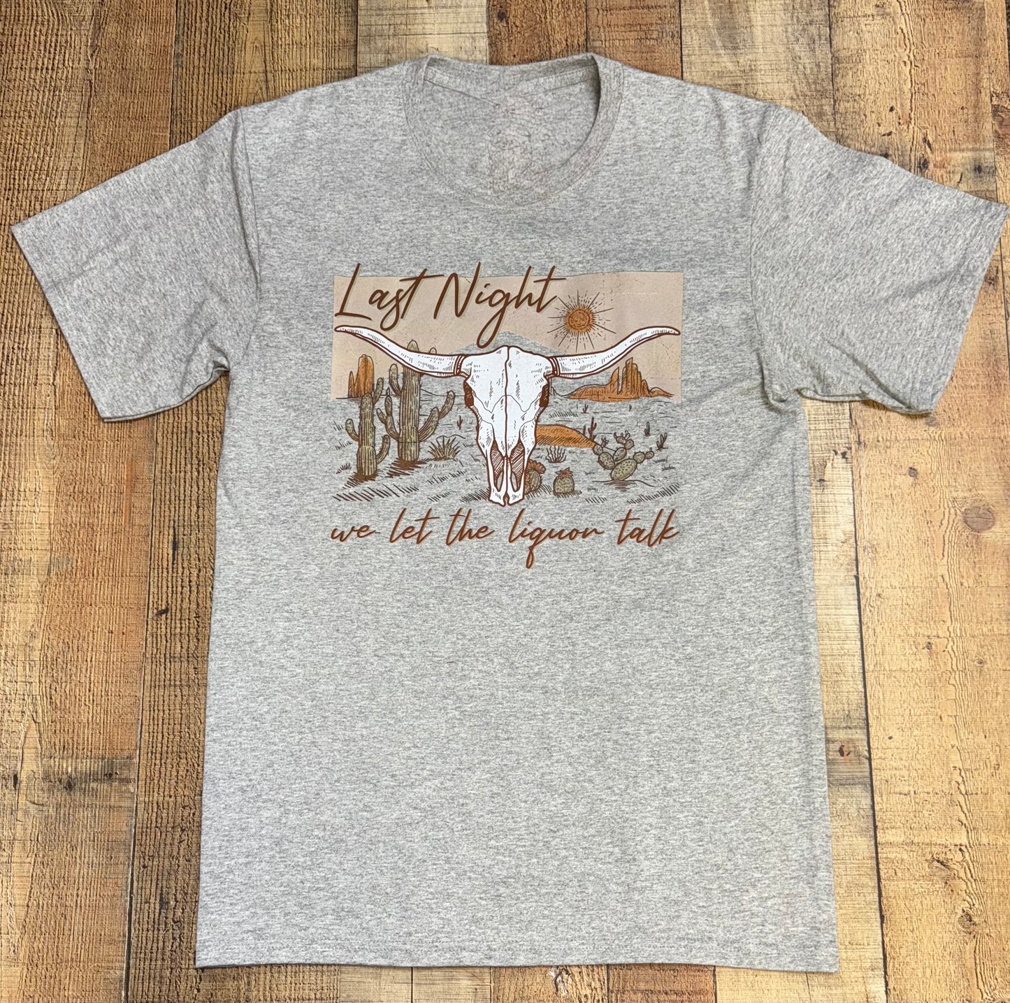 Last Night Liquor Talk T-Shirt